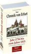 Neue Chronik von Erfurt 1736-1815. Oder Erzählungen alles dessen, was sich vom Jahr 1736 bis zum Jahr 1815 in Erfurt Denkwürdige