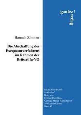 Die Abschaffung des Exequaturverfahrens im Rahmen der Brüssel Ia-VO