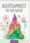 Achtsamkeit mit der Natur