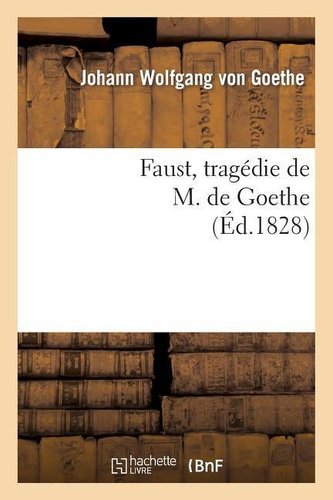 Faust, tragédie de M. de Goethe, traduite en français par M. Albert Stapfer.