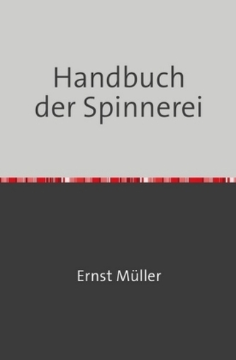 Handbuch der Spinnerei