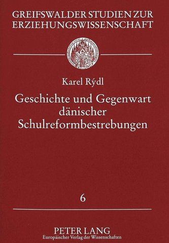 Geschichte und Gegenwart dänischer Schulreformbestrebungen