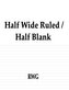 Half Wide Ruled / Half Blank: 150 Pages 8.5 X 11