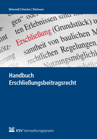 Handbuch Erschließung und Erschließungsbeitragsrecht Handbuch Erschließung und Erschließungsbeitragsrecht