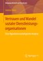 Vertrauen und Wandel sozialer Dienstleistungsorganisationen