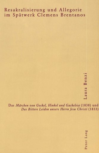 Resakralisierung und Allegorie im Spätwerk Clemens Brentanos