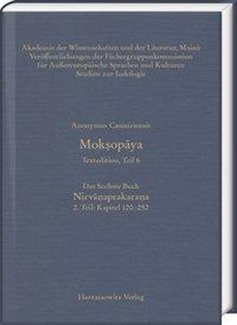 Anonymus Casmiriensis Moksopaya. Historisch-kritische Gesamtausgabe, Textedition Teil 6. Das Sechste Buch: Nirvanaprakarana