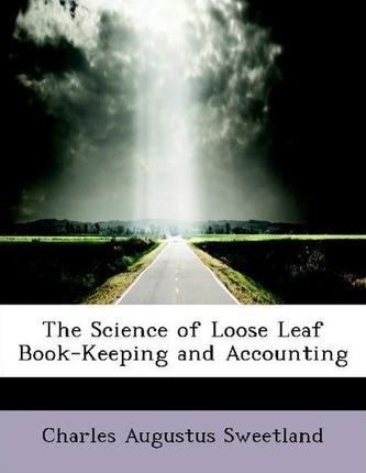 The Science of Loose Leaf Book-Keeping and Accounting