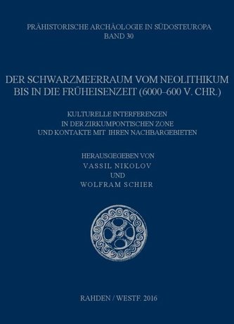 Der Schwarzmeerraum vom Neolithikum bis in die Früheisenzeit [6000-600 v.Chr.]