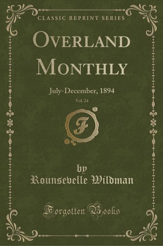 Overland Monthly, Vol. 24