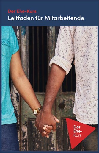 Der Ehe-Kurs. Leitfaden für Mitarbeitende
