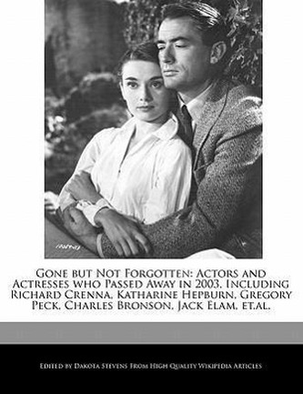 Gone But Not Forgotten: Actors and Actresses Who Passed Away in 2003, Including Richard Crenna, Katharine Hepburn, Gregory Peck,