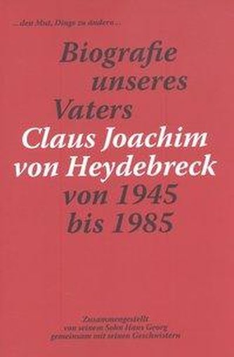 Biografie unseres Vater Claus Joachim von Heydebreck