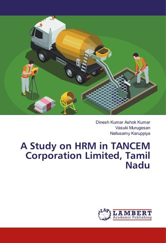 A Study on HRM in TANCEM Corporation Limited, Tamil Nadu