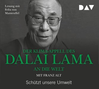 Der Klima-Appell des Dalai Lama an die Welt. Schützt unsere Umwelt