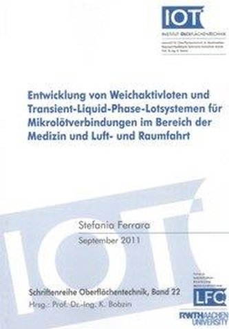 Entwicklung von Weichaktivloten und Transient-Liquid-Phase-Lotsystemen für Mikrolötverbindungen im Bereich der Medizin und Luft-