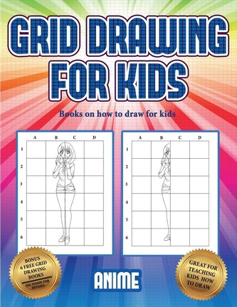 Books on how to draw for kids (Grid drawing for kids - Anime): This book teaches kids how to draw using grids