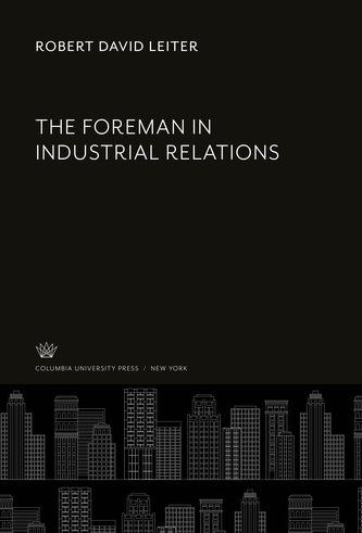 The Foreman in Industrial Relations