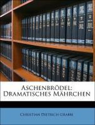 Aschenbrödel: Dramatisches Mährchen