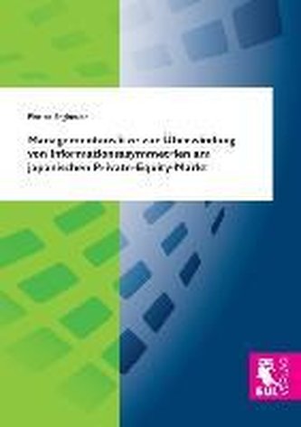 Managementansätze zur Überwindung von Informationsasymmetrien am japanischen Private-Equity-Markt