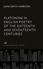 Platonism in English Poetry of the Sixteenth and Seventeenth Centuries