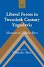 Liberal Forces in Twentieth Century Yugoslavia
