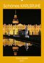 Schönes Karlsruhe (Wandkalender 2021 DIN A2 hoch)