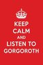 Keep Calm and Listen to Gorgoroth: Gorgoroth Designer Notebook