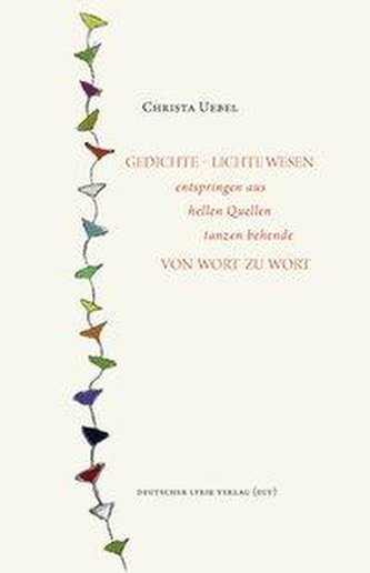 Lichte Wesen entspringen aus hellen Quellen, tanzen behende von Wort zu Wort