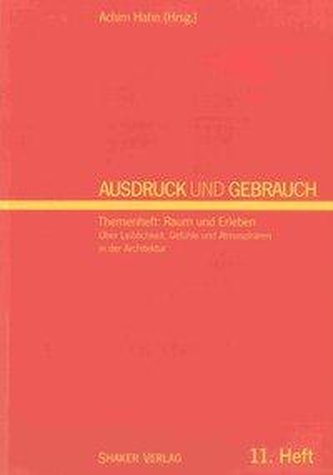 Ausdruck und Gebrauch. Dresdner wissenschaftliche Halbjahreshefte für Architektur - Wohnen - Umwelt / Ausdruck und Gebrauch. The