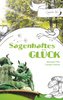 Sagenhaftes Glück