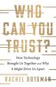 Who Can You Trust?: How Technology Brought Us Together and Why It Might Drive Us Apart