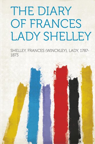 The Diary of Frances Lady Shelley