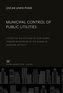 Municipal Control of Public Utilities