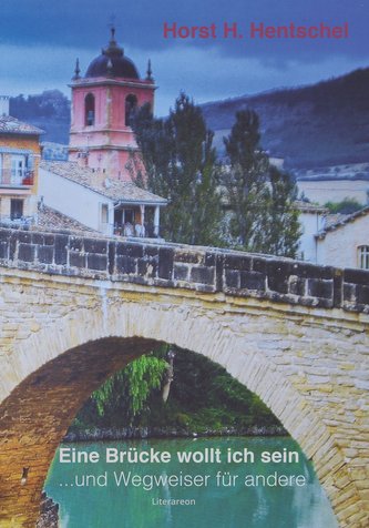 Eine Brücke wollt ich sein ... und Wegweiser für andere