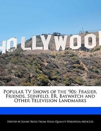 Popular TV Shows of the '90s: Frasier, Friends, Seinfeld, Er, Baywatch and Other Television Landmarks