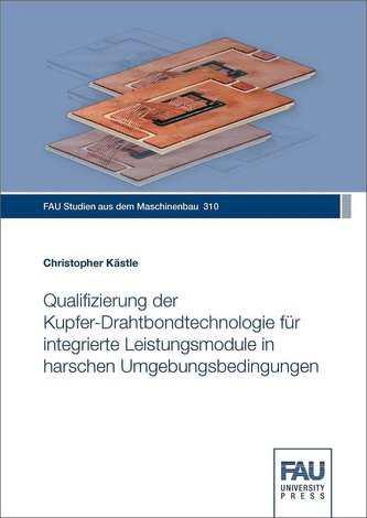 Qualifizierung der Kupfer-Drahtbondtechnologie für integrierte Leistungsmodule in harschen Umgebungsbedingungen