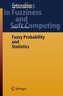 Fuzzy Probability and Statistics