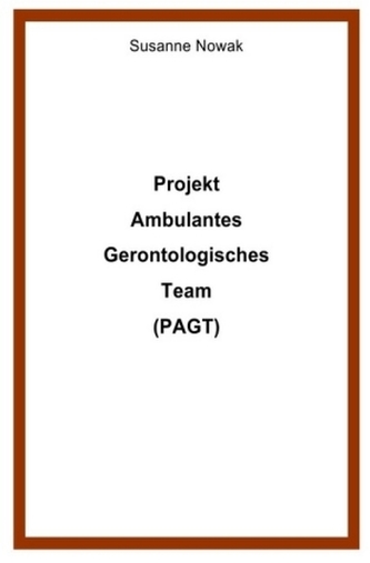Projekt Ambulantes Gerontologisches Team (PAGT)