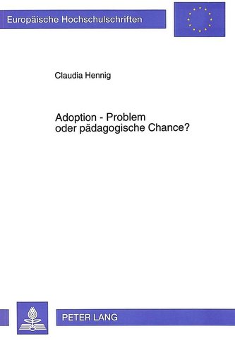 Adoption - Problem oder pädagogische Chance?