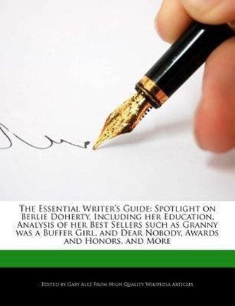 The Essential Writer's Guide: Spotlight on Berlie Doherty, Including Her Education, Analysis of Her Best Sellers Such as Granny