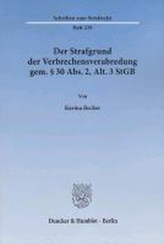 Der Strafgrund der Verbrechensverabredung gem. § 30 Abs. 2, Alt. 3 StGB