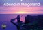 Abend in Helgoland (Wandkalender 2021 DIN A2 quer)