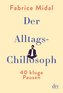 Der Alltags-Chillosoph