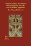 Nether Lochaber: The Natural History, Legends, and Folk Lore of the West Highlands