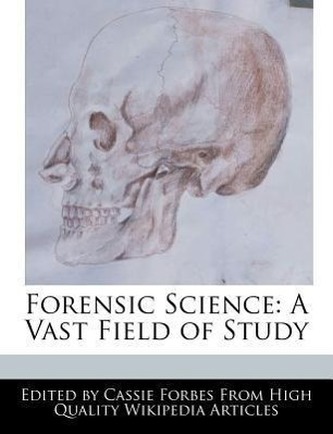 Forensic Science: A Vast Field of Study