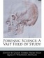 Forensic Science: A Vast Field of Study