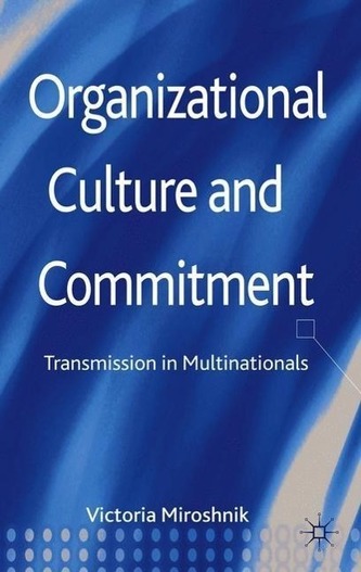 Organizational Culture and Commitment: Transmission in Multinationals