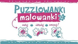 Puzzlowanki malowanki. Maluj. Układaj. Zmazuj Puzzlowanki malowanki. Maluj. Układaj. Zmazuj