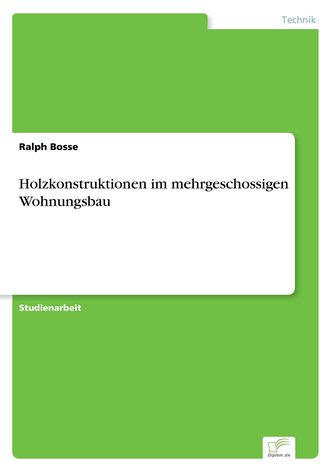 Holzkonstruktionen im mehrgeschossigen Wohnungsbau Holzkonstruktionen im mehrgeschossigen Wohnungsbau
